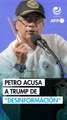 Petro acusa a Trump de 