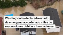 Inundaciones en Washington provocan miles de evacuaciones