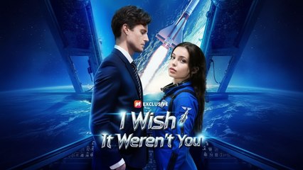 [EngSub] I WISH IF WEREN'T YOU.