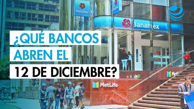 ¿Abren los bancos este 12 de diciembre de 2025? Esto debes saber sobre el cierre de sucursales