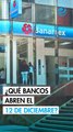 ¿Abren los bancos este 12 de diciembre de 2025? Esto debes saber sobre el cierre de sucursales