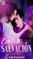 Sub EspaÑOl Eres Mi SalvacióN Serie Completa