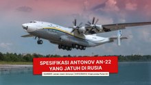 Ini Spesifikasi Antonov An-22 yang Jatuh di Rusia