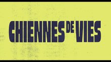 Chiennes de vies: Trailer HD
