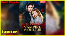 My Secret Vampire Protector (2025) - FULL [Eng Sub]