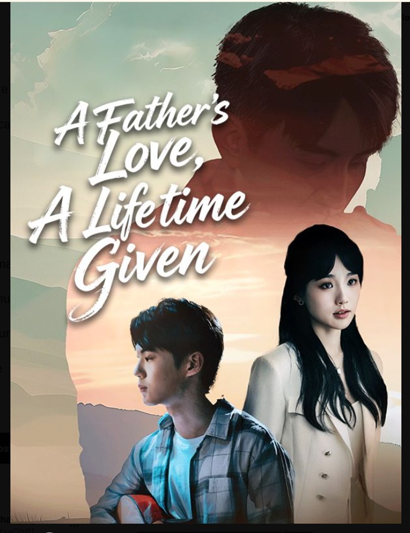 ⁣A Father's Love A Lifetime Given Chinese Drama - English Sub