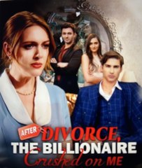 After Divorce, The Billionaire Crushed On Me #Fullmovie