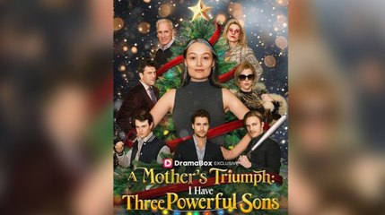 [Hot 2025🔥]  A Mother's Triumph - I Have Three Powerful Sons Full Episode_Dramabox