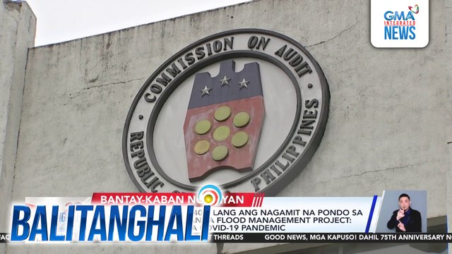MMDA kung bakit 40.40% lang ang nagamit na pondo sa phase 1 ng Metro Manila Flood Management Project - Nagka-delay dahil sa Covid-19 pandemic | Balitanghali