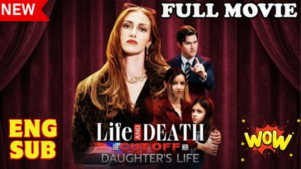 Life and Death She Cut Off Her Daughter's Life [ NEW MOVIE RELEASES ]