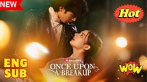 🎁🔥[Hot 2025] Once Upon A Breakup - FULL MOVIE - ENG SUB 🏡