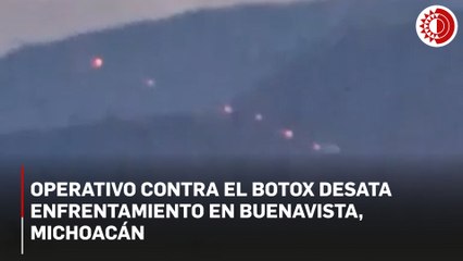 Operativo contra 'El Botox' desata enfrentamiento en Tierra Caliente de Michoacán