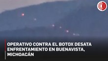 Operativo contra 'El Botox' desata enfrentamiento en Tierra Caliente de Michoacán