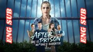 [EngSub] After Prison, She is No One's Daughter dailymotion