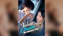 VELVET CHAINS HIS SWEETEST TRAP