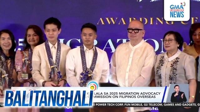 Ilang GMA programs, kinilala sa 2025 Migration Advocacy and Media Awards ng Commission on Filipinos Overseas | Balitanghali