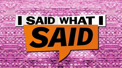 I Said What I Said S01E01 (2025)