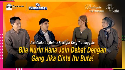 Bila Nurin Hana Join Debat Dengan Gang Jika Cinta Itu Buta! | #SinggahSet