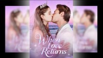 When Love Returns Full - Full Free