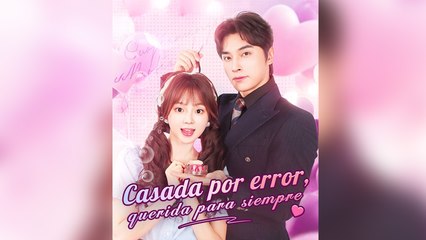 Casada por error, querida para siempre (Doblado) En Espanol