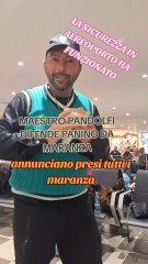 MAESTRO PANDOLFI ALL' AEREOPORTO DIFENDE PANINO DA MARANZA