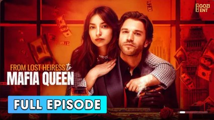 From Lost Heiress To Mafia Queen (2025) - FULL | WEBSITE FREE