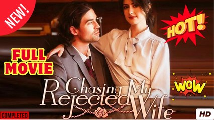 Chasing My Rejected Wife