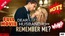 Dear Husband Do you Remember me | Reelshort