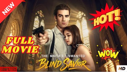 The Mafia Unwanted Blind Savior full short drama