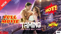 Taming the Gold Belt King Short Drama 2025