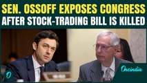 VIDEO: Ossoff EXPLODES After Stock-Trade Ban Bill Is Killed, ‘Stocks or Public? Leaders Must Choose
