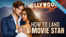How to Land a Movie Star Full Movie