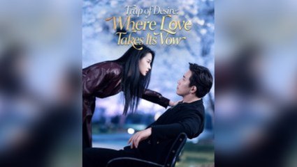 Trap Of Desire- Where Love Takes Its Vow