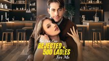 The Hot CEO Rejected 500 Ladies For Me #Full Movie🌷