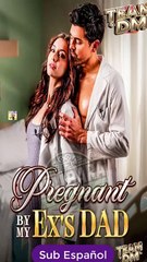 Embarazada Del Padre De Mi Ex Completo Minicinelatino