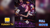 Rolling The Dice On His Secret Recipe [ SHORT DRAMA WITH HIGH QUALITY 2025 ]