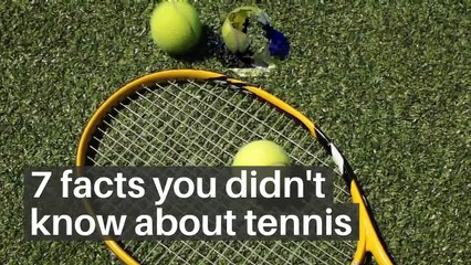 7 facts you didn't know about tennis
