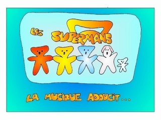 Les supermans: La musique adoucit...