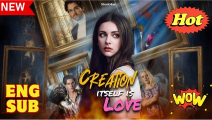 Engsub Creation Itself Is Love