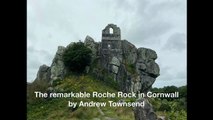 The Remarkable Roche Rock in Cornwall by Andrew Townsend