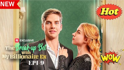 The Break-Up Bet With My Billionaire Ex - Full Movie