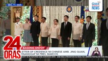Letter of credence ni Chinese Amb. Jing Quan, tinanggap ni Pres. Marcos | 24 Oras