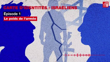 Carte d'identités : Israéliens - 1. Le poids de l'armée