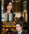 Accidentally in Love with My Brothers Wife Chinese Drama - English Sub