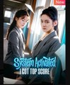 System Activated I Got Top Score Chinese Drama - English Sub