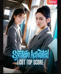 System Activated I Got Top Score Chinese Drama - English Sub