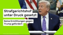 Strafgerichtshof unter Druck gesetzt - keine Ermittlungen gegen Trump gefordert