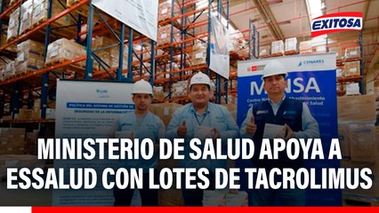 Ministerio de Salud apoya a EsSalud con lotes de tacrolimus