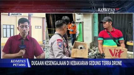 [FULL] Usut Sebab Kebakaran Gedung Terra Drone Jakarta, Ada Unsur Disengaja? | KOMPAS PETANG