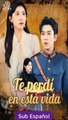 Sub EspaÑOl Te Perdí En Esta Vida Serie Completa